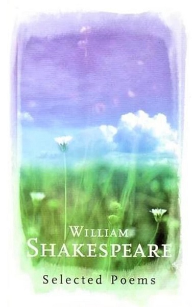 WILLIAM SHAKESPEARE SELECTED POEMS