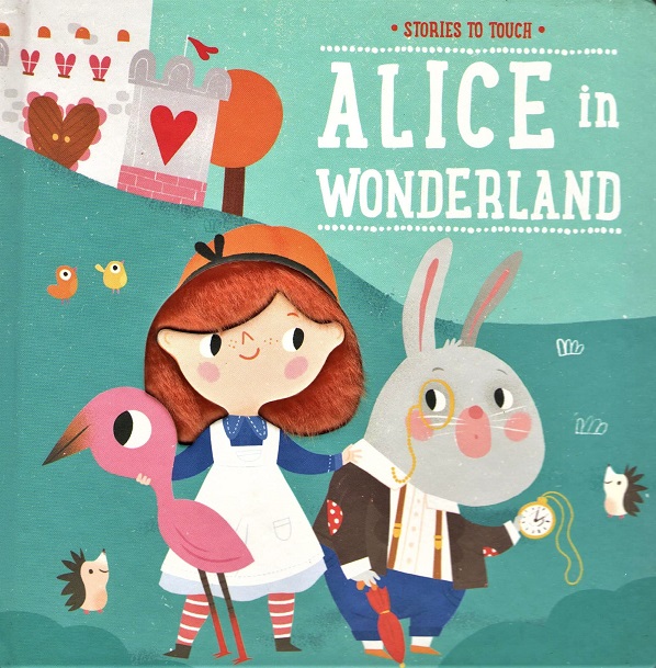 STORIES TO TOUCH ALICE IN WONDERLAND
