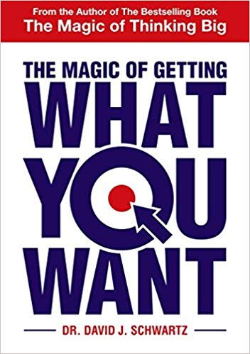 THE MAGIC OF GETTING WHAT YOU WANT 