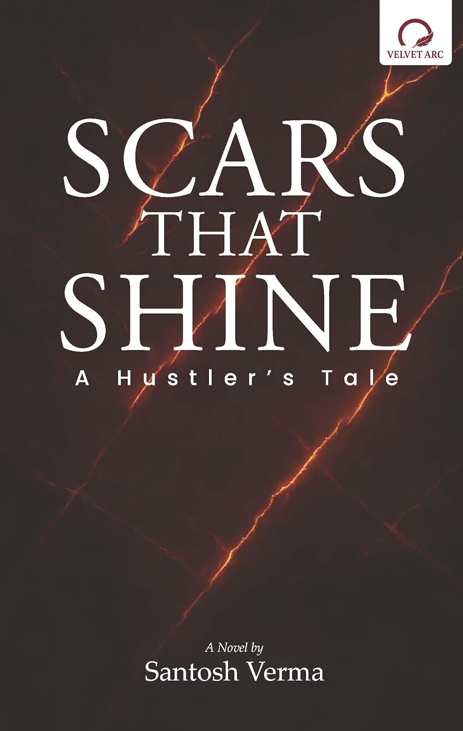 SCARS THAT SHINE a hustler's tale