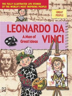 LEONARDO DA VINCI a man of great ideas
