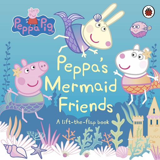 PEPPA'S MERMAID FRIENDS a lift the flap