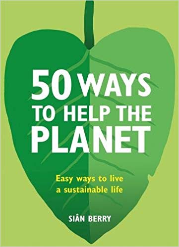 50 WAYS TO HELP THE PLANET