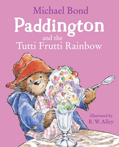 PADDINGTON and the tutti frutti rainbow