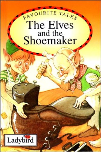 THE ELVES AND THE SHOEMAKER (LADYBIRD)