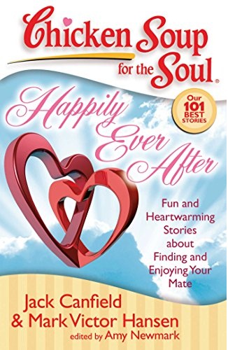 CHICKEN SOUP FOR THE HAPPILY EVER AFTER