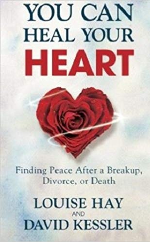 YOU CAN HEAL YOUR HEART