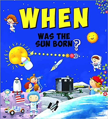 WHEN WAS THE SUN BORN