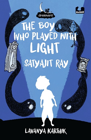 THE BOY WHO PLAYED WITH LIGHT SATYAJIT RAY